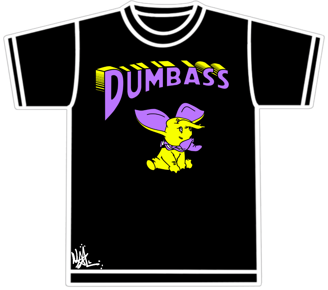 Dumbass Shirt 1
